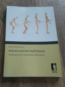 Rieducazione Posturale. Fondamenti Per La Progettazione Della Postura