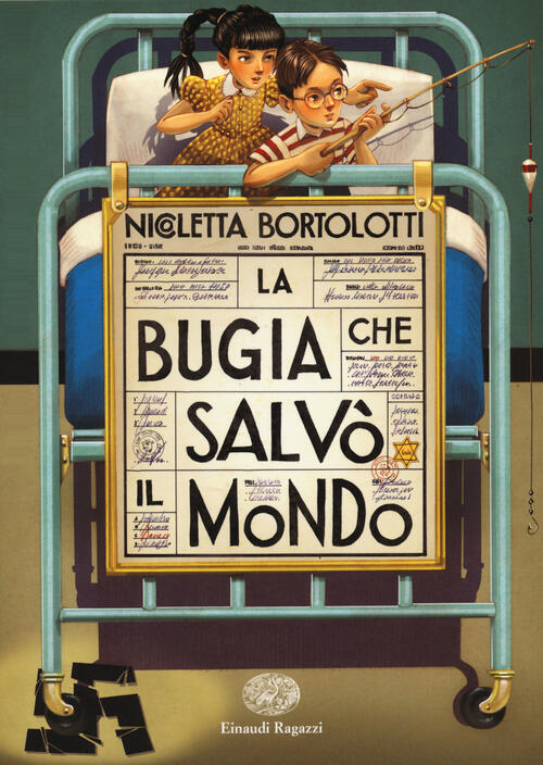La Bugia Che Salvo Il Mondo Nicoletta Bortolotti Einaudi Ragazzi 2018