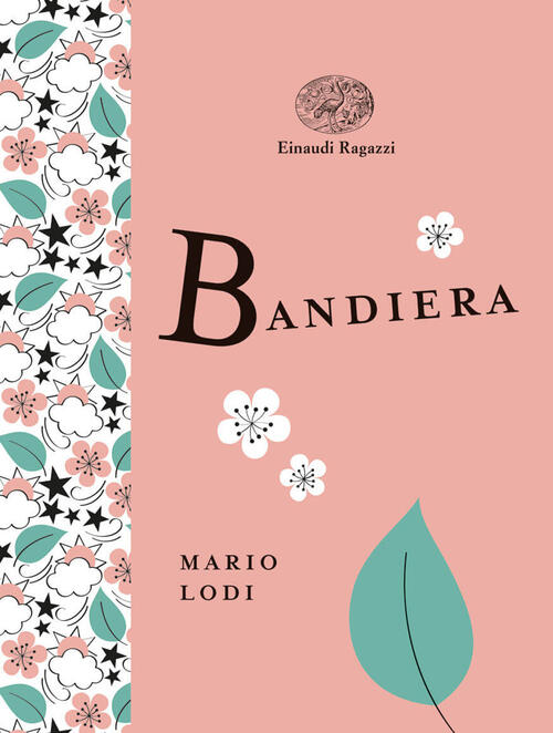 Bandiera. Ediz. A Colori. Ediz. Deluxe Mario Lodi Einaudi Ragazzi 2018