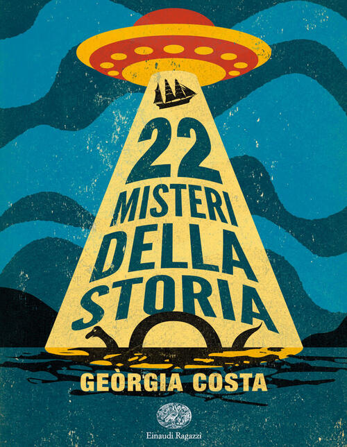 22 Misteri Della Storia Georgia Costa Einaudi Ragazzi 2018