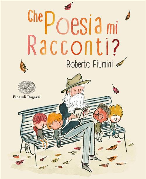 Che Poesia Mi Racconti? Roberto Piumini Einaudi Ragazzi 2018