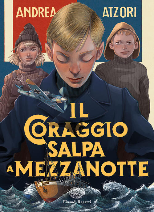Il Coraggio Salpa A Mezzanotte Andrea Atzori Einaudi Ragazzi 2019