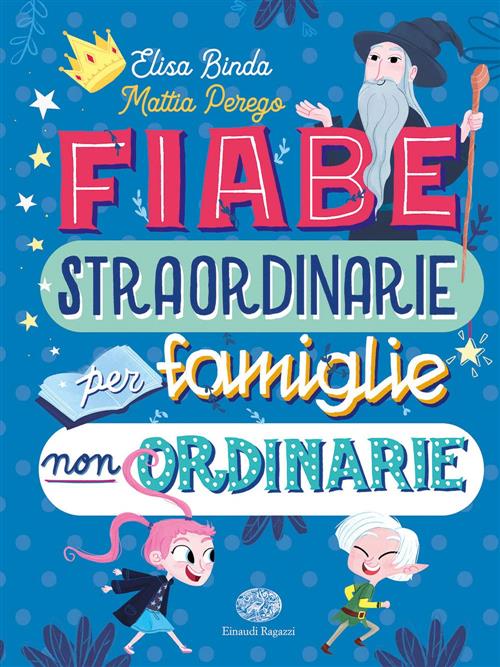 Fiabe Straordinarie Per Famiglie Non Ordinarie Elisa Binda Einaudi Ragazzi 201