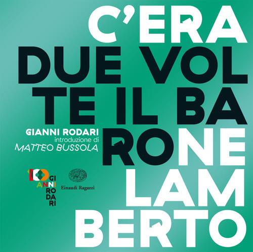 C'era Due Volte Il Barone Lamberto Gianni Rodari Einaudi Ragazzi 2020