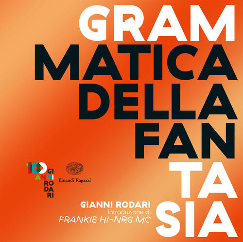 Grammatica Della Fantasia. Introduzione All'arte Di Inventare Storie