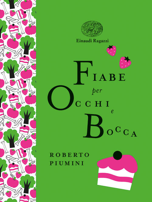 Fiabe Per Occhi E Bocca. Ediz. A Colori. Ediz. Deluxe Roberto Piumini Einaudi