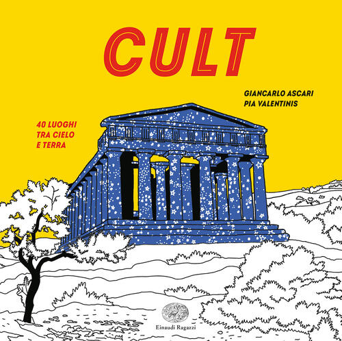 Cult. 40 Luoghi Tra Cielo E Terra