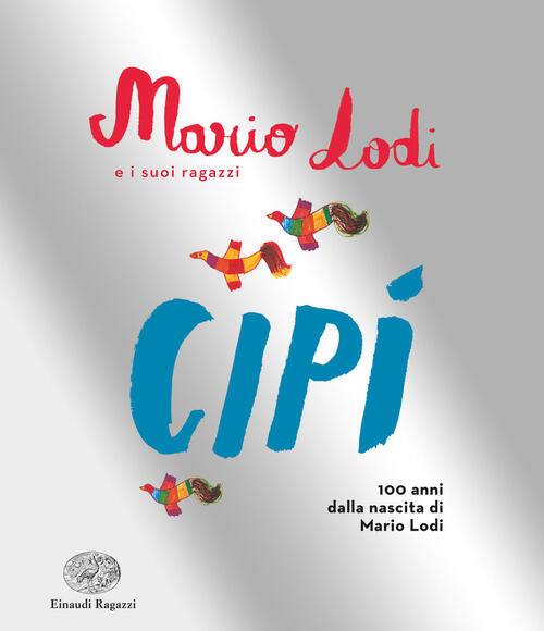 Cipi. Edizione Speciale Mario Lodi Einaudi Ragazzi 2021