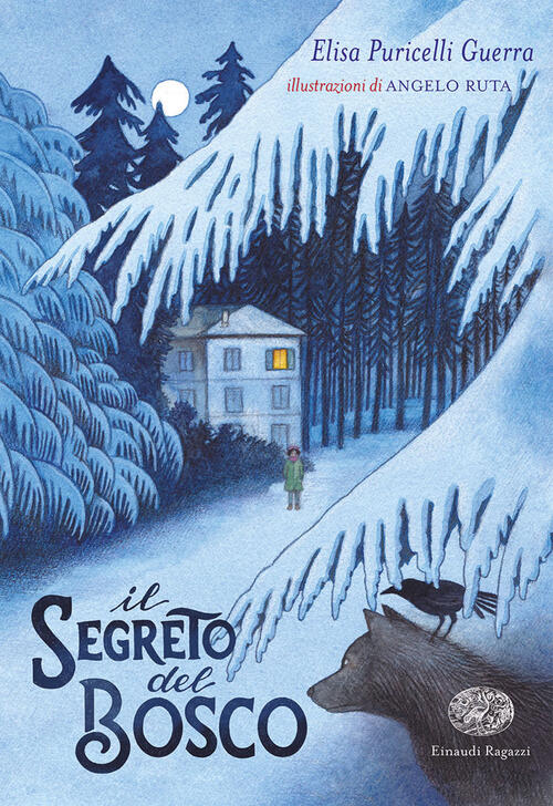 Il Segreto Del Bosco Elisa Puricelli Guerra Einaudi Ragazzi 2021