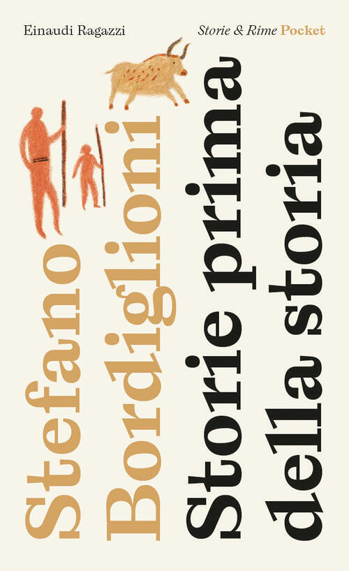 Storie Prima Della Storia. Pocket. Ediz. Illustrata Stefano Bordiglioni Einaud