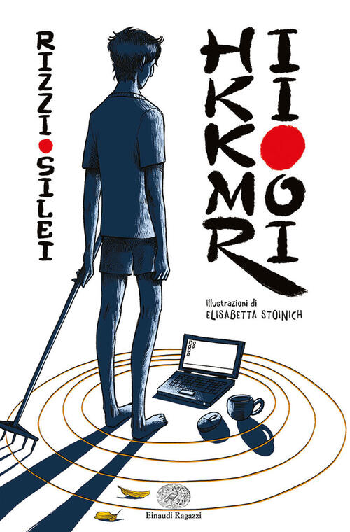 Hikikomori. Ediz. Illustrata Ariela Rizzi Einaudi Ragazzi 2023