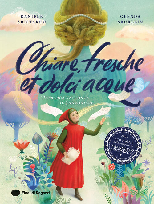 Chiare, Fresche Et Dolci Acque. Petrarca Racconta Il Canzoniere Daniele Arista