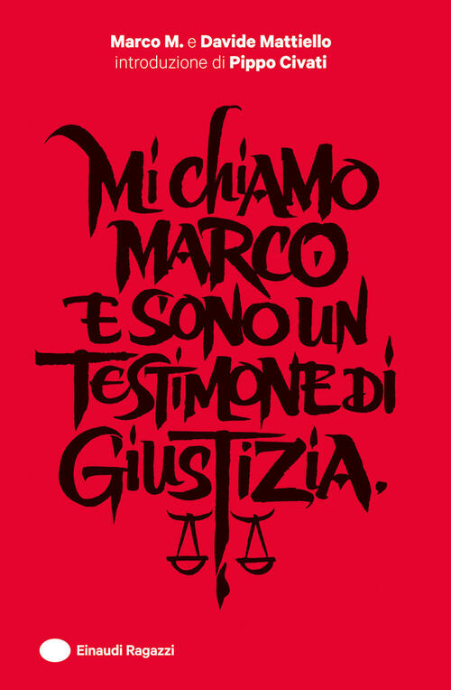 Mi Chiamo Marco E Sono Un Testimone Di Giustizia M. Marco Einaudi Ragazzi 2025