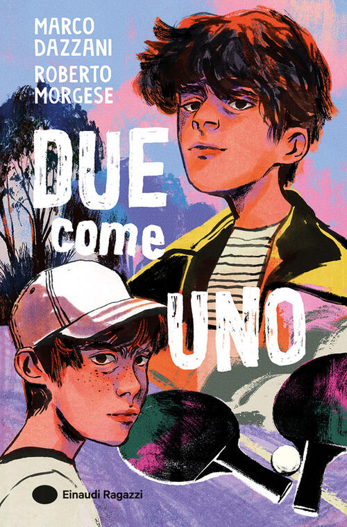 Due Come Uno Marco Dazzani Einaudi Ragazzi 2026