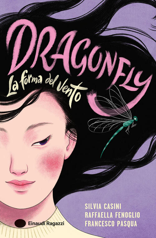Dragonfly. La Forma Del Vento Silvia Casini Einaudi Ragazzi 2026