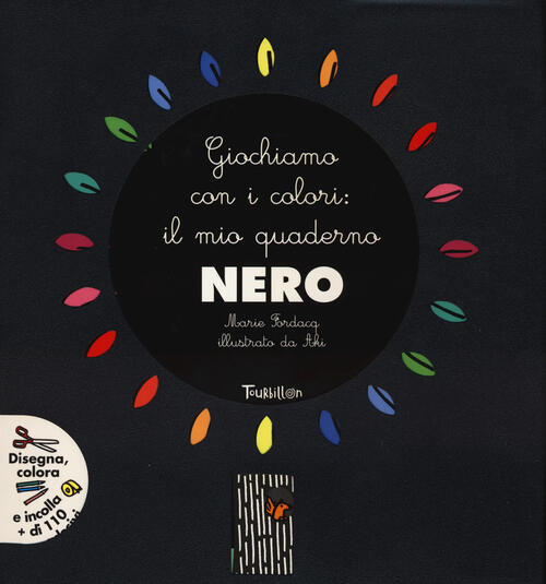 Giochiamo Con I Colori: Il Mio Quaderno Nero. Ediz. Illustrata. Con Adesivi Ma