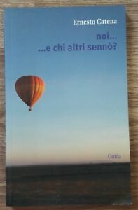 Noi E Chi Altri Senno Ernesto Catena Guida 2012 Romanzo Racconto Narrativa