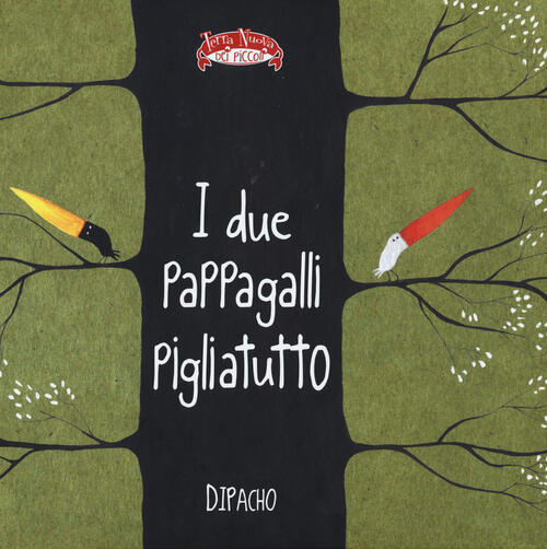 I Due Pappagalli Pigliatutto Dipacho Terra Nuova Edizioni 2015