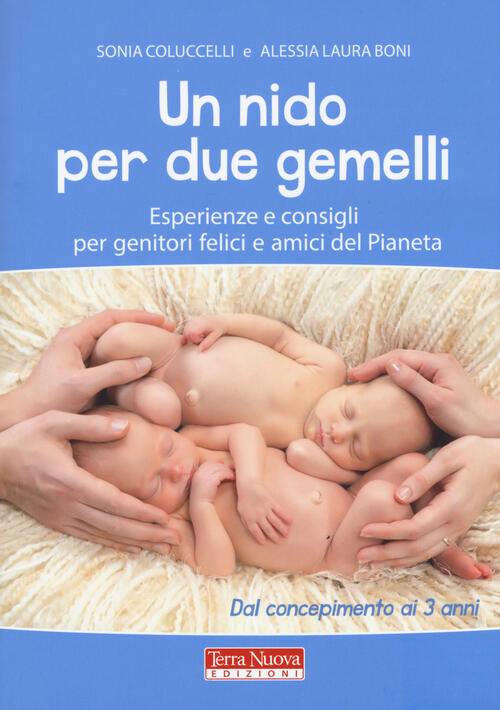 Un Nido Per Due Gemelli. Esperienze E Consigli Per Genitori Felici E Amici Del