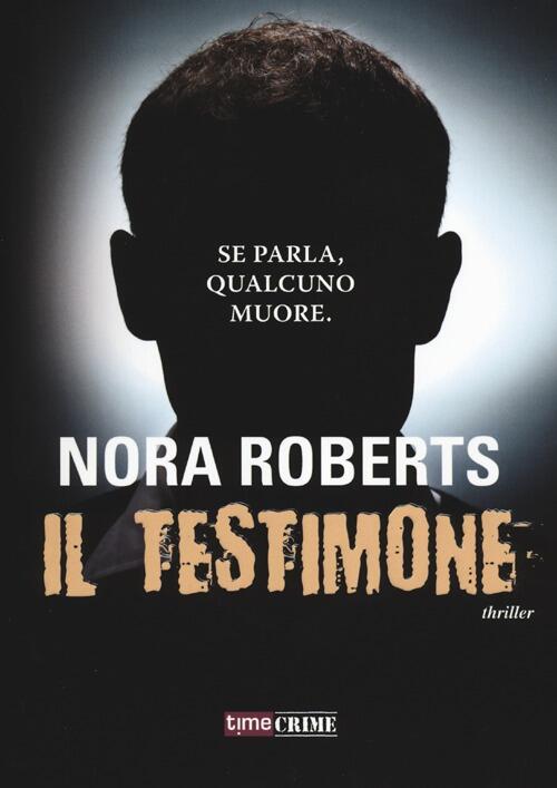 Il Testimone Nora Roberts Timecrime 2012