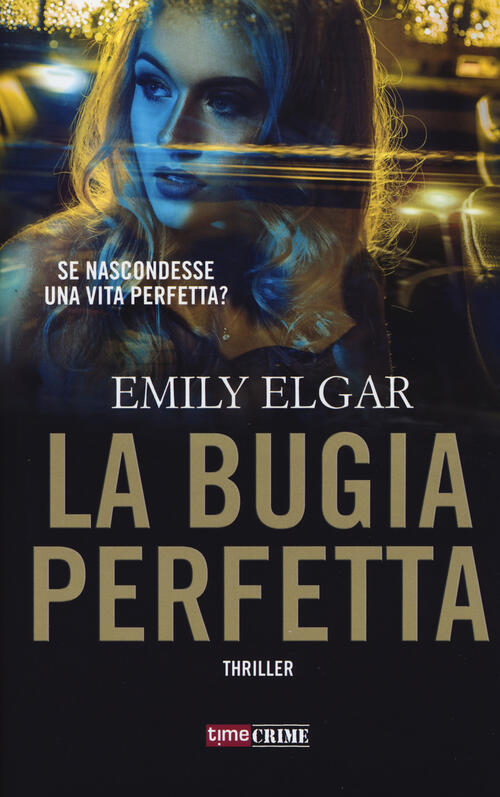 La Bugia Perfetta Emily Elgar Time Crime 2017