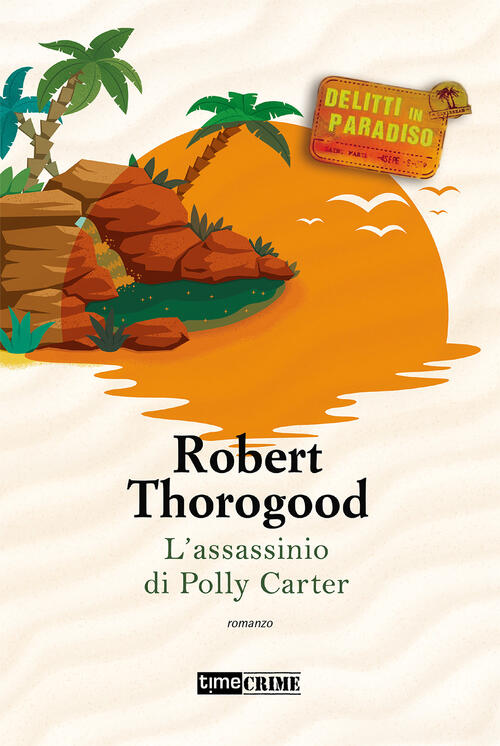 L'assassinio Di Polly Carter. Delitti Paradiso. Vol. 2 Robert Thorogood Timecr