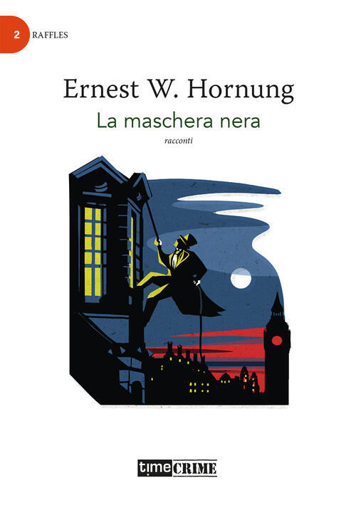 La Maschera Nera. Raffles. Vol. 2 Ernest W. Hornung Timecrime 2022
