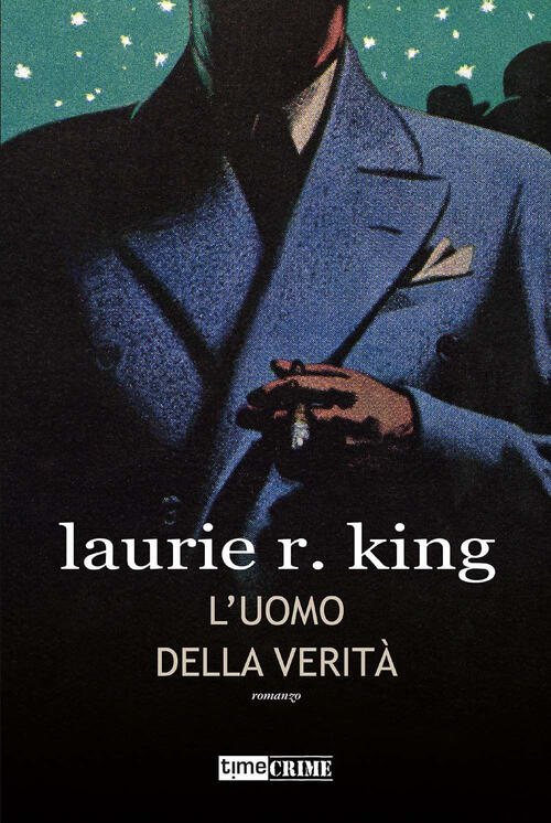 L'uomo Della Verita. Harris Stuyvesant & Bennett Grey. Vol. 1 Laurie R. King T