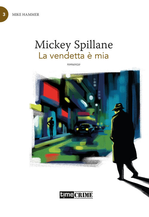 La Vendetta E Mia. Mike Hammer. Vol. 3