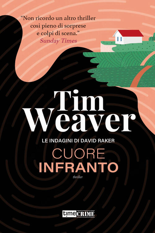 Cuore Infranto. Le Indagini Di David Raker. Vol. 7 Tim Weaver Timecrime 2023