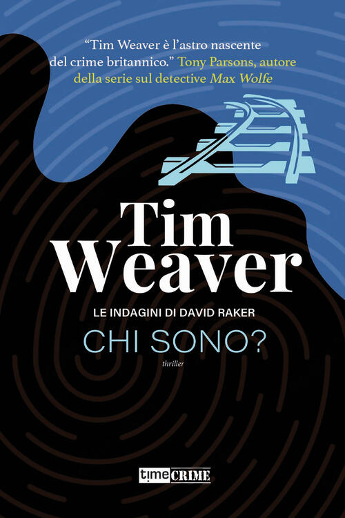 Chi Sono? Le Indagini Di David Raker. Vol. 8 Tim Weaver Timecrime 2023