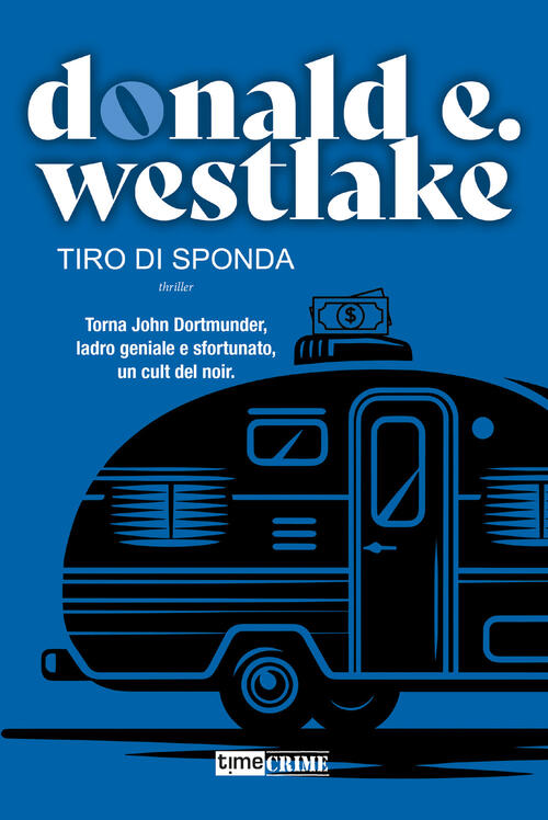 Tiro Di Sponda Donald E. Westlake Time Crime 2025