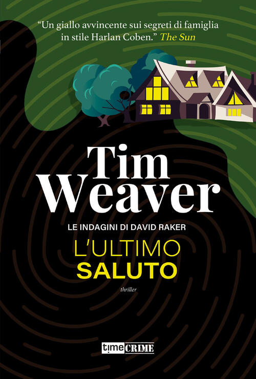 L'ultimo Saluto. Le Indagini Di David Raker. Vol. 12 Tim Weaver Time Crime 202