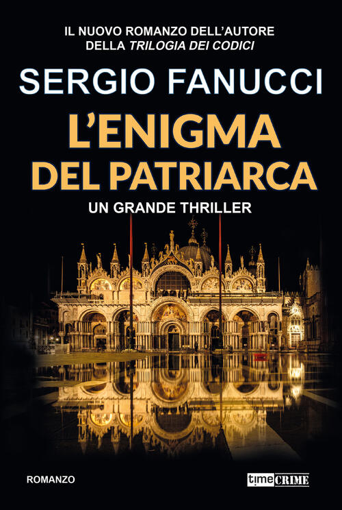 L'enigma Del Patriarca. Trilogia Degli Enigmi. Vol. 1 Sergio Fanucci Time Crim