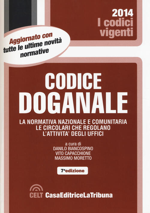 Codice Doganale. La Normativa Nazionale E Comunitaria. Le Circolari Che Regola