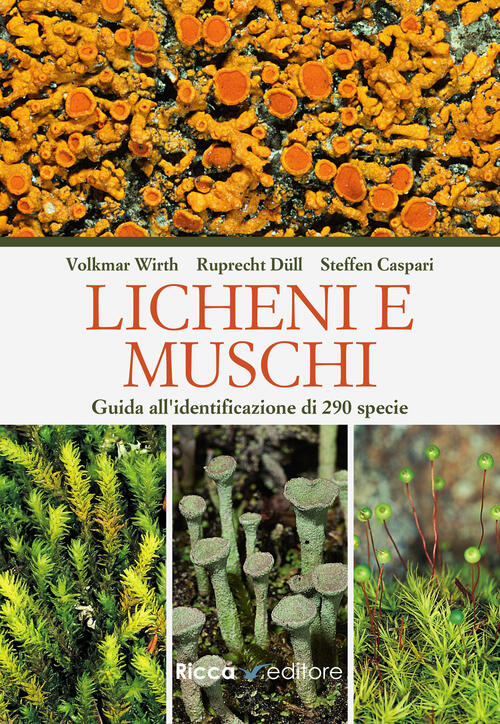 Licheni E Muschi. Guida All'identificazione Di 290 Specie Volkmar Wirth Ricca