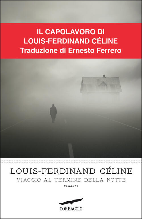 Viaggio Al Termine Della Notte Louis-Ferdinand Celine Corbaccio 2022