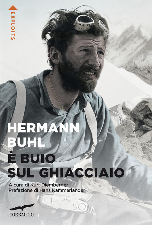 E Buio Sul Ghiacciaio. Con I Diari Delle Spedizioni Al Nanga Parbat, Al Broad Peak E Al Chogolisa