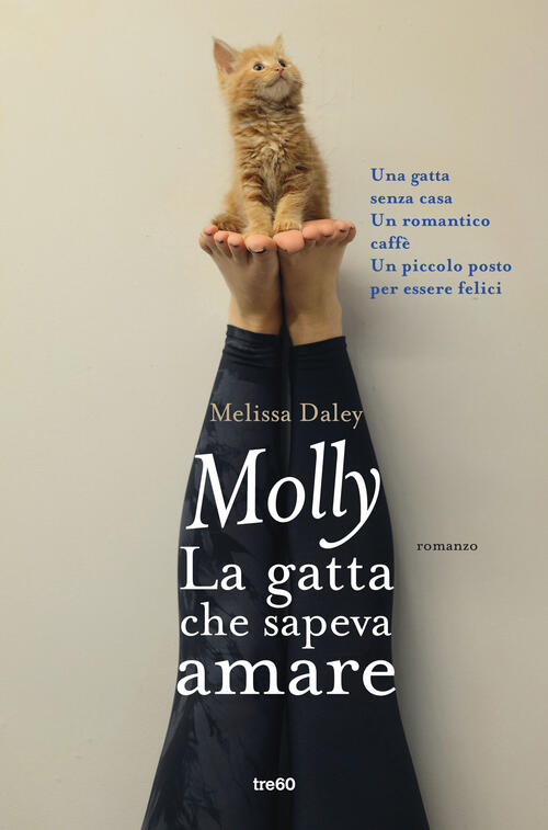 Molly. La Gatta Che Sapeva Amare Melissa Daley Tre60 2016