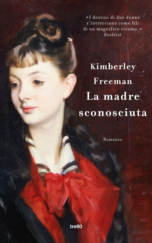 La Madre Sconosciuta Kimberley Freeman Tre60 2018