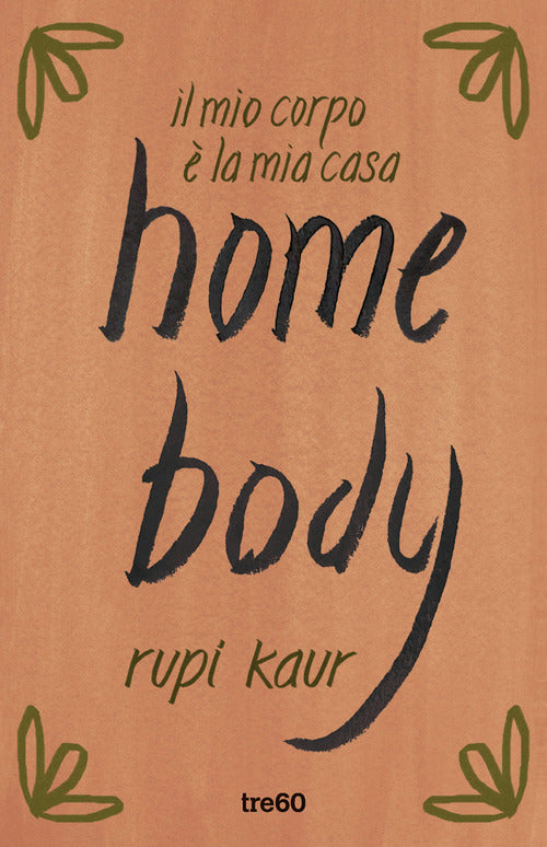 Home Body. Il Mio Corpo E La Mia Casa Rupi Kaur Tre60 2021