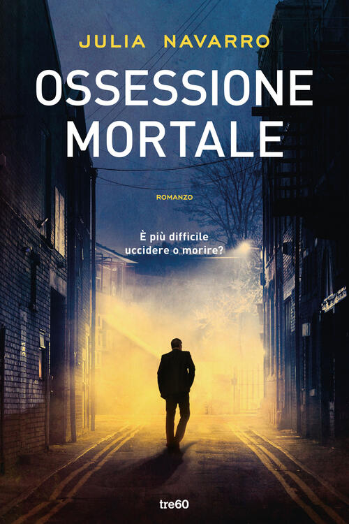 Ossessione Mortale Julia Navarro Tre60 2023