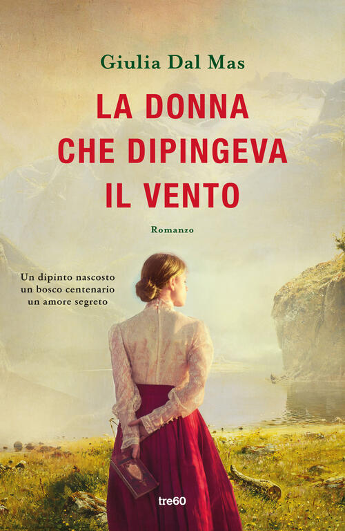 La Donna Che Dipingeva Il Vento Giulia Dal Mas Tre60 2024