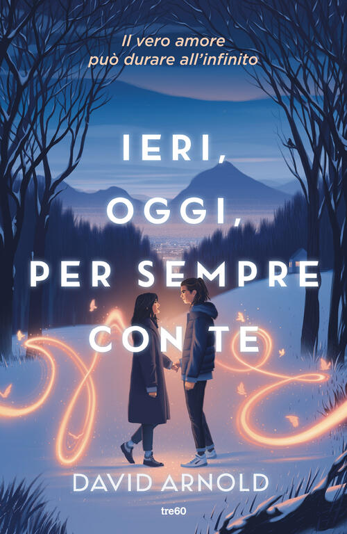 Ieri, Oggi, Per Sempre Con Te David Arnold Tre60 2024
