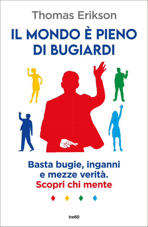 Il Mondo E Pieno Di Bugiardi Thomas Erikson Tre60 2025