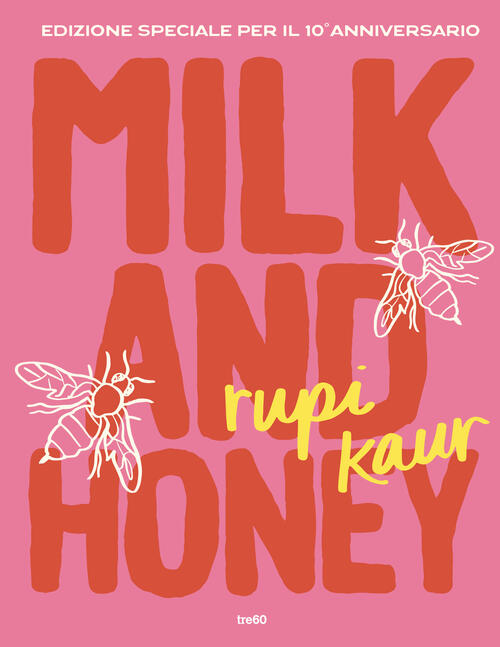 Milk And Honey. Ediz. Speciale Per Il 10° Anniversario Rupi Kaur Tre60 2025