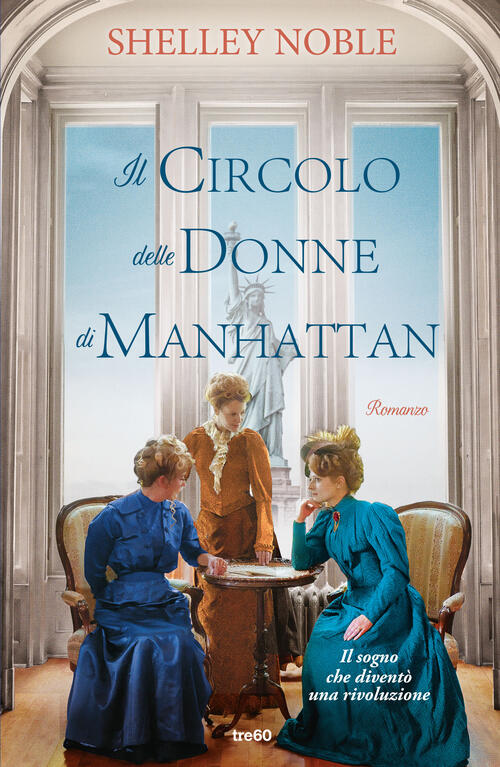 Il Circolo Delle Donne Di Manhattan Shelley Noble Tre60 2025