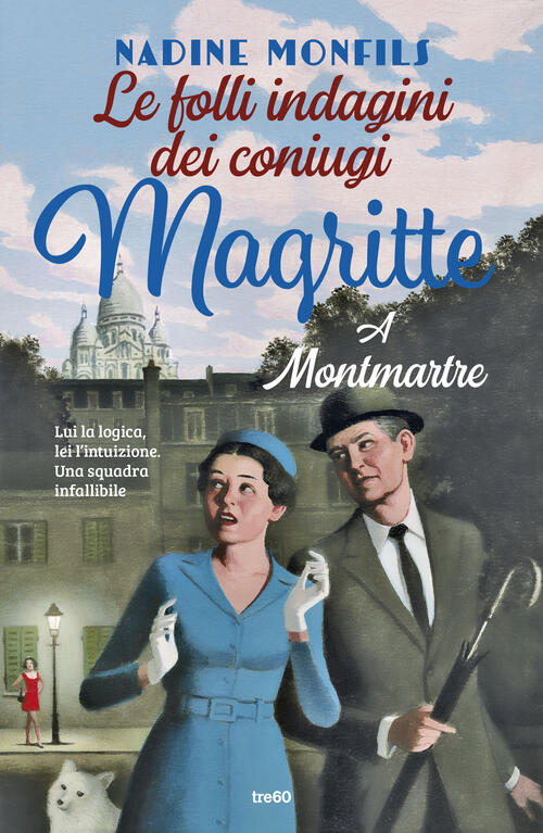 Le Folli Indagini Dei Coniugi Magritte. A Montmartre Nadine Monfils Tre60 2026