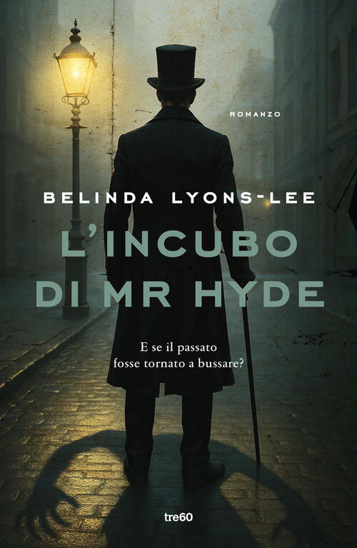 L'incubo Di Mr Hyde Belinda Lyons-Lee Tre60 2026