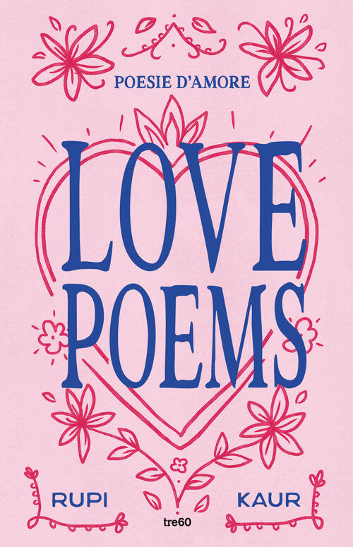 Love Poems. Poesie D'amore Rupi Kaur Tre60 2026